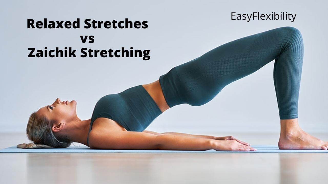 Relaxed Stretches & Zaichik Stretching